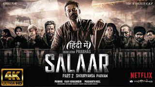 Salaar Part 2 Shouryanga Parvam  FULL HINDI DUBBED Movie 4K HD Facts  Prabhas  ShrutiPrithviraj [upl. by Tomaso]