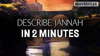 DESCRIBE JANNAH IN 2 MINUTES  Bilal Assad [upl. by Ozen]