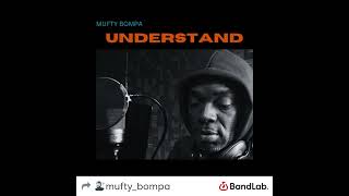 Mufty Bompa  Understand [upl. by Ainnet648]