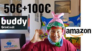 Buddy 50€ e altre 100€ Amazon con stipendio  500€ Gratis invitando amici Effetto Buddy Unicredit [upl. by Leonsis]