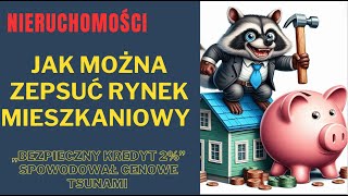 Jak można zepsuć rynek mieszkaniowy [upl. by Truc]