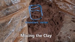 Mixing the Clay  Part 2 of Abundant Waters Guide to Clay Water Filters [upl. by Vandyke]