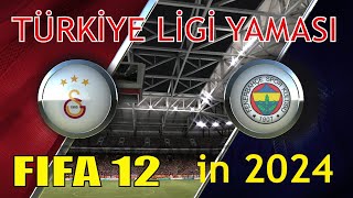 FİFA 12 TÜRKİYE LİGİ YAMASI  2024 YILINDA FIFA 12 [upl. by Sebastien257]