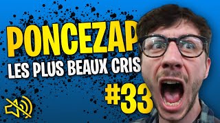 PONCEZAP 33  LES PLUS BEAUX CRIS avec RIVENZI [upl. by Reibaj]