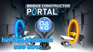 Bridge Constructor Portal PS4 INSTANT PLATINUM bridgeconstructorportal platinumtrophy [upl. by Patman]