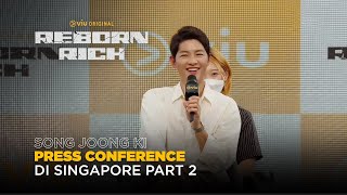 Reborn Rich  Song Joong Ki Press Conference di Singapore Part 2 [upl. by Eletnahs89]