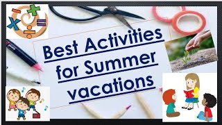 Best activities to do in summer vacations How to utilise your summer vacations during lockdown [upl. by Rooke]