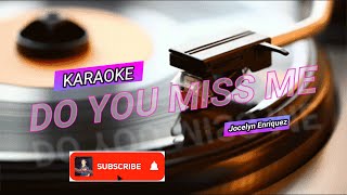 DO YOU MISS ME  KARAOKE  BY Jocelyn Enriquez [upl. by Akienaj26]