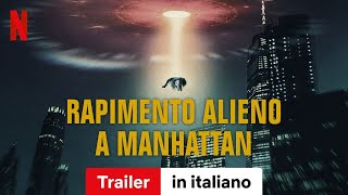 Rapimento alieno a Manhattan Stagione 1  Trailer in italiano  Netflix [upl. by Annavaj]