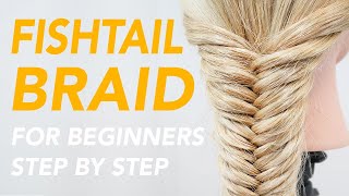 How to Fishtail Braid For Beginners  Easy amp Simple Step by Step Guide For Complete Beginners [upl. by Adey]