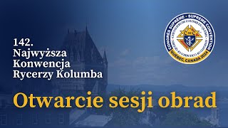 NA ŻYWO  Otwarcie sesji obrad 142 Najwyższej Konwencji Rycerzy Kolumba [upl. by Fezoj]