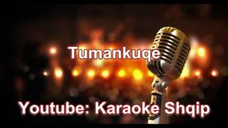 Tumankuqe  Karaoke Shqip [upl. by Thordia125]