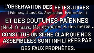 Lobservation des fêtes juives païennes constitue un signe clair que nos assemblées sont infiltrées [upl. by Erinn990]