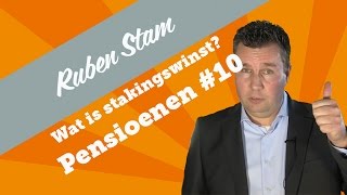 Wat is stakingswinst  Pensioenen 10 [upl. by Ynes529]