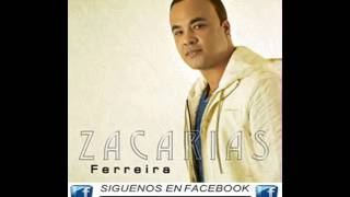 Zacarias Ferreira  Me Gusta Todo De Ti 2014 CD COMPLETO [upl. by Hacker724]