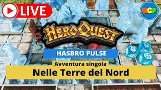 Partita Live a HeroQuest Hasbro Pulse  Gameplay Avventura Nelle Terre del Nord [upl. by Akyssej]