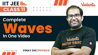 Waves Class 11  One Shot  JEE 2024  IIT JEE  Vinay Shur Sir  Vedantu [upl. by Ahtram]