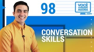 AULA DE INGLÊS 98 Conversation Skills [upl. by Siednarb949]