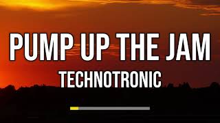 Technotronic  Pump Up the Jam Lyrics [upl. by Siriso787]