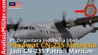 Hebat PT Dirgantara Indonesia Akan Ubah Pesawat CN235 Malaysia Jadi Pesawat Patroli Maritim [upl. by Ursula]