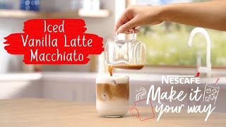 Instant Iced Vanilla Latte Macchiato  MakeItYourWay with NESCAFÉ [upl. by Eynaffit]