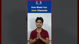 How Water has Ionic Character class11 concept chemistry shortsvideo new [upl. by Ajup27]