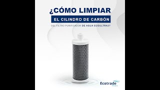 ¿Cómo limpiar el cilindro de carbón activado del filtro purificador de agua Ecoultra3 [upl. by Novyad]