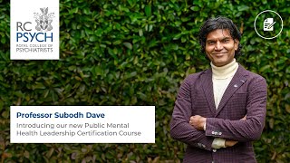 Public Mental Health Leadership Certification Course – Professor Sudodh Dave [upl. by Adnir681]