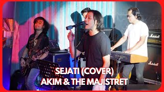 SEJATI COVER  AKIM amp THE MAJISTRET SHOWCASE [upl. by Suivatal333]