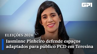 Iasminne Pinheiro defende espaços adaptados para público PCD em Teresina [upl. by Tito]