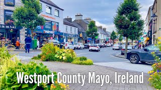 Westport County Mayo Ireland 2024  The hidden Gem Of Ireland 4k Walking tour of Westport town [upl. by Rahal733]