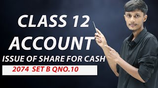 Issue of share for cash  2074 setB Qno10  Account  class 12  oversubscription [upl. by Htebaras]