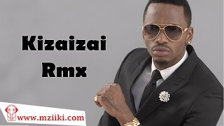 Diamond Platnumz  Kizaizai Remix Official Audio Song  Diamond Singles [upl. by Cavan]