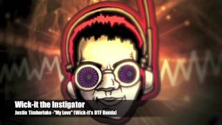 Wickit the Instigator  Justin Timberlake quotMy Lovequot Wickits DTF Remix [upl. by Catherine]