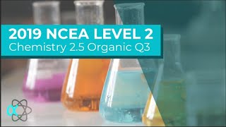 NCEA L2 Chemistry 25 Organic Chemistry 2019 Question THREE [upl. by Ailimac]