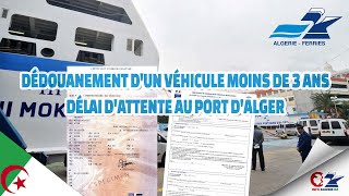 dédouanement voiture moins de 3 ans trois en alger port dalger [upl. by Nylyahs]