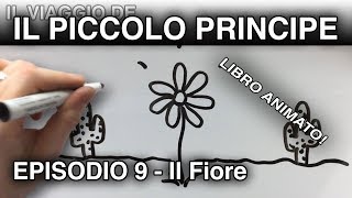 quotIl Piccolo Principe e il Fiorequot LIBRO ANIMATO episodio 9 [upl. by Notelrac139]