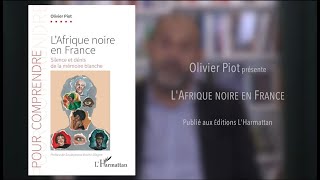 Esclavage Colonisation Histoire L’Afrique noire en France  Olivier Piot [upl. by Harl]