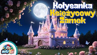 🏰Księżycowy Zamek – Magiczna Kołysanka dla Dzieci  Baśniowe Marzenia 🌜 [upl. by Weatherley]