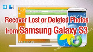 How to Recover Lost or Deleted Photos from Samsung Galaxy S3 in 1Click [upl. by Calia474]