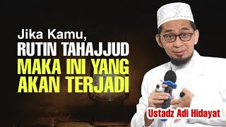 Jika Kamu Sering Tahajjud  Ustadz Adi Hidayat [upl. by Quintus]