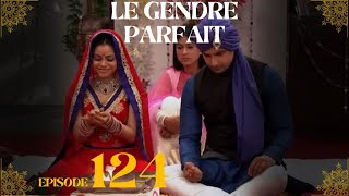 Le Gendre Parfait Résumé Ep 124 UNE VERITE EXPLOSIVE ET UN MARIAGE EN SUSPENS [upl. by Yeclek]