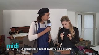 La maroquinerie de luxe un savoirfaire Morbihannais [upl. by Kitrak97]