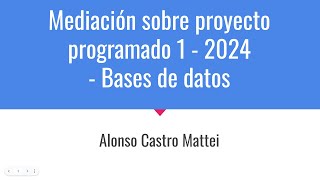 Bases de Datos  Mediación Proyecto Programado 1  IC2024 [upl. by Niu]