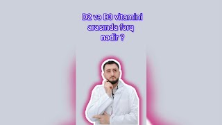 D2 vitamini ilə D3 vitamini arasında fərq nədir  Hansı daha güclüdür  Hansı daha effektivdir [upl. by Larine258]