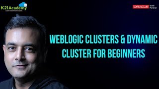 WebLogic Clusters amp Dynamic Cluster For Beginners [upl. by Fermin86]