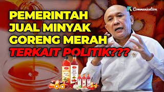 PEMERINTAH JUAL MINYAK GORENG MERAH TERKAIT POLITIK [upl. by Anneliese]