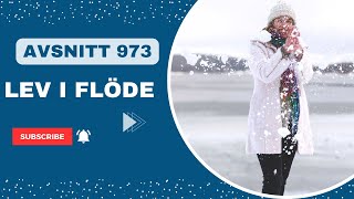 Avsnitt 973  Lev i Flöde [upl. by Aisat]