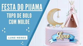 COMO FAZER TOPO DE BOLO PERSONALIZADO  FESTA DO PIJAMA COM MOLDE [upl. by Aiyekal]