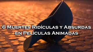 6 Muertes Ridículas y Absurdas en Películas Animadas [upl. by Claudell]